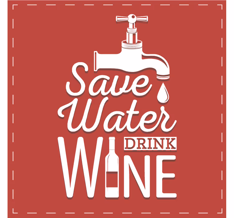 Text coasters save water enjoy wine - TenStickers