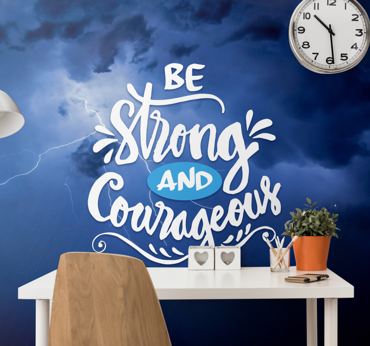 Be Strong And Courageous quote wall mural - TenStickers