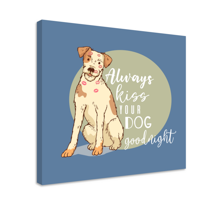Always kiss your dog goodnight quote canvas - TenStickers