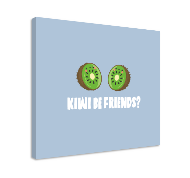 Funny quote with kiwis  quote canvas wall art - TenStickers