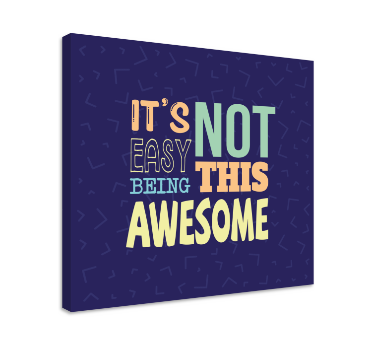 NOT EASY BEING AWESOME quote canvas - TenStickers