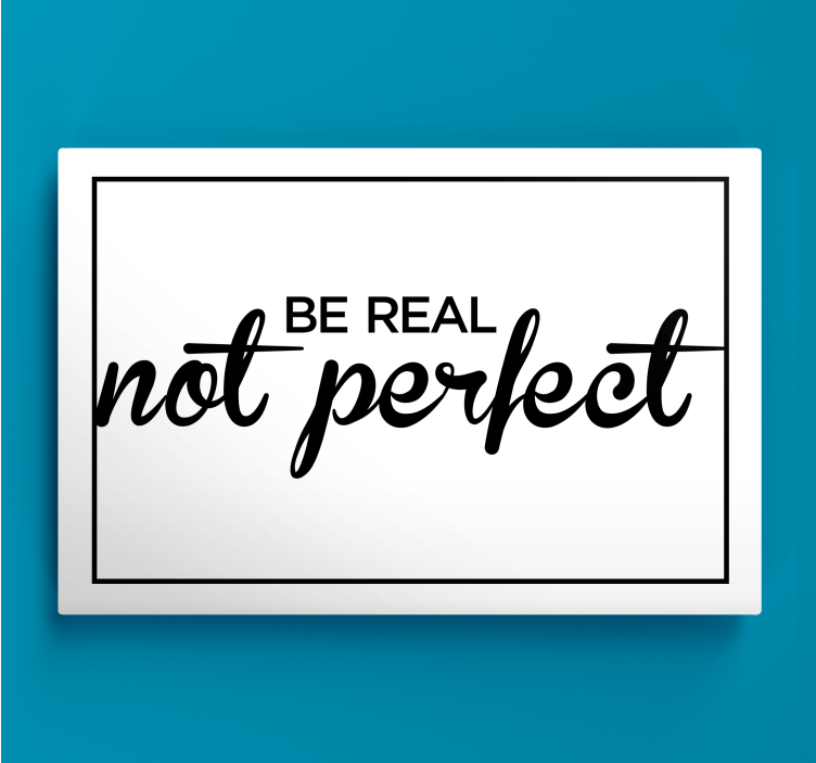 Be real message quote canvas - TenStickers
