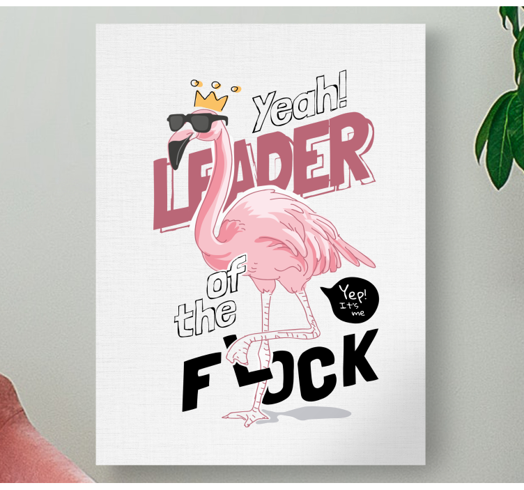 Flamingo funny quote design animal canvas - TenStickers