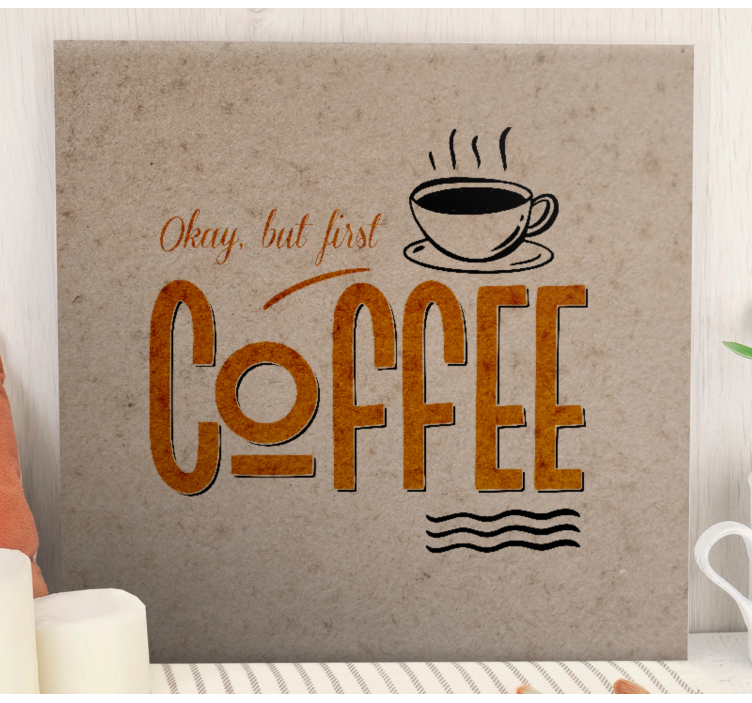 Quote canvas coffee inspirational quote - TenStickers