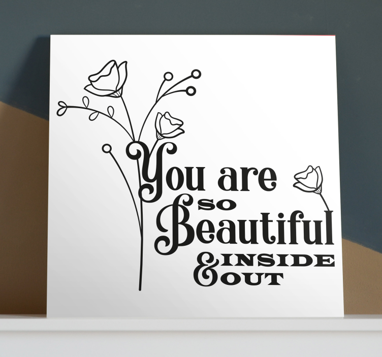 You are beautiful inside and out canvas - TenStickers