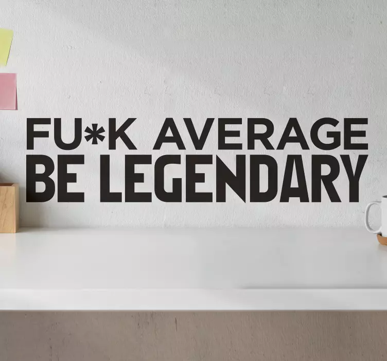 Be legendary text wall sticker - TenStickers