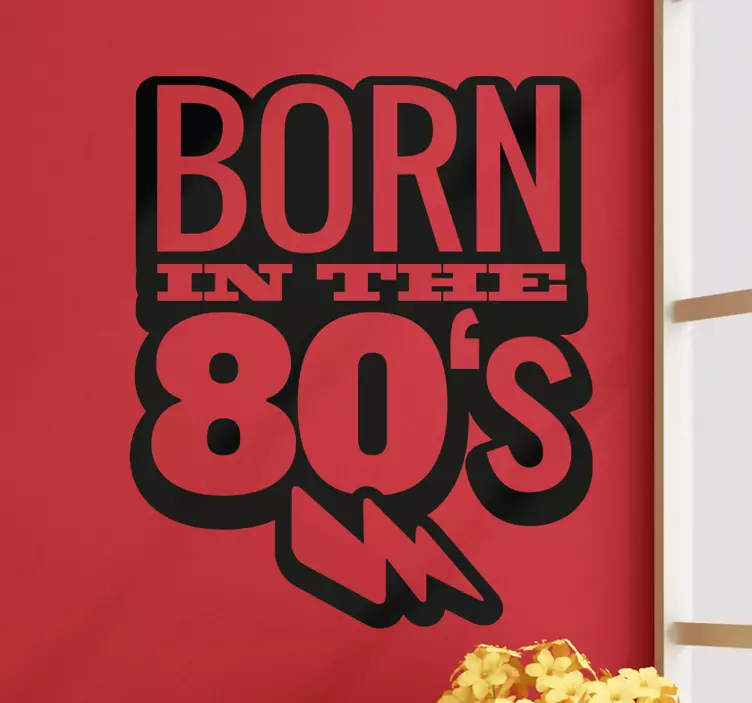 Born In The 80's Text Wall Sticker - TenStickers