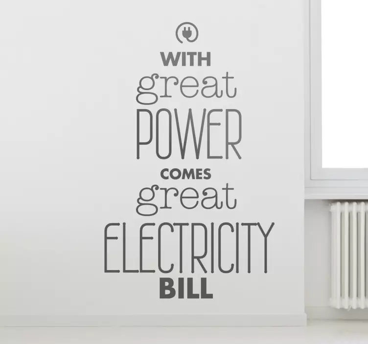 Great Power Great Electricity Bill Wall Sticker - TenStickers