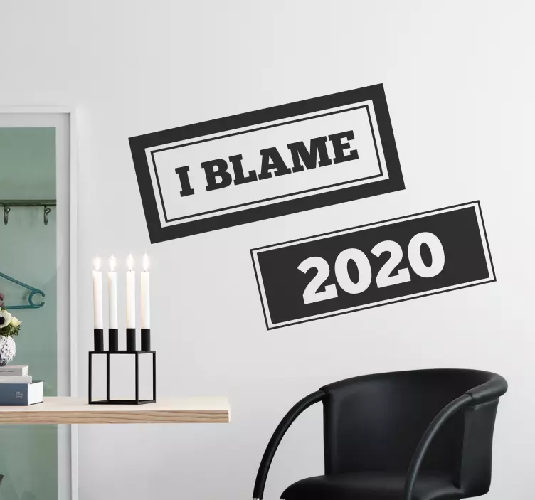 I blame 2020  popular saying wall sticker - TenStickers
