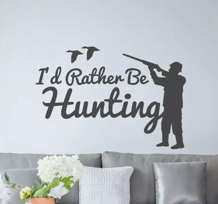 I'd rather be hunting wall sticker - TenStickers