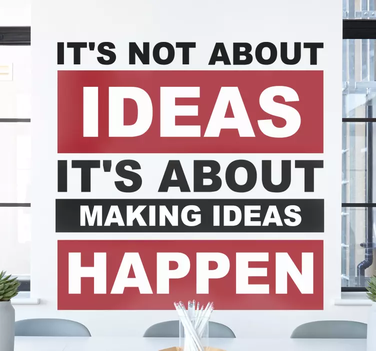 It's not about ideas inspirational sticker - TenStickers