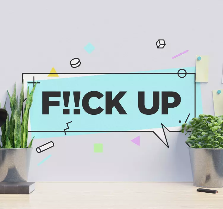 Memphis style sentence Fuck Up text wall decal - TenStickers