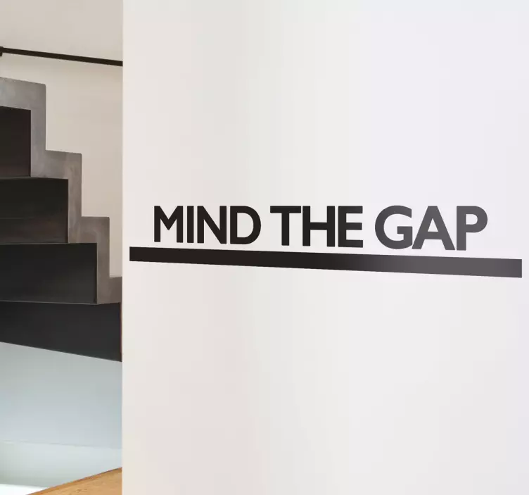 Mind the gap wall text sticker - TenStickers