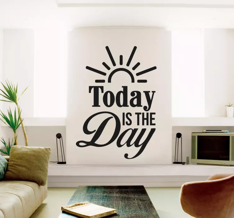 Today Is The Day quote sticker - TenStickers