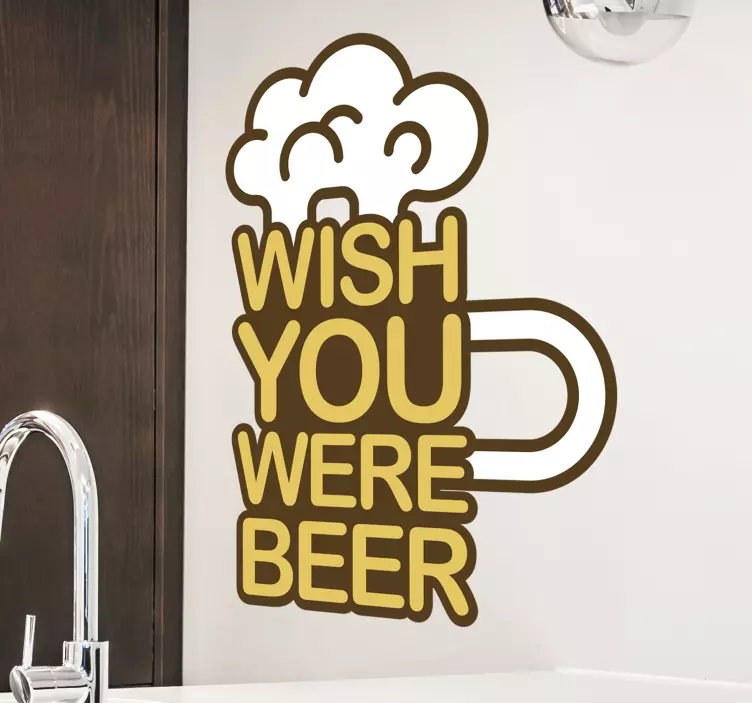 WISH YOU WERE BEER cuisine wall sticker - TenStickers
