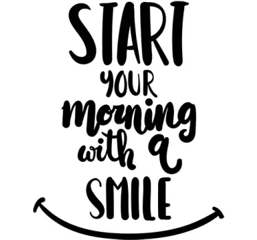 Start Your Morning Off With A Smile - TenStickers