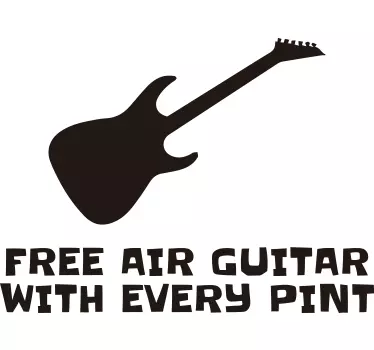 Free Air Guitar With Every Pint Wall Sticker - TenStickers