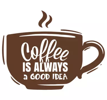 Coffee is always a good Idea laptop sticker - TenStickers
