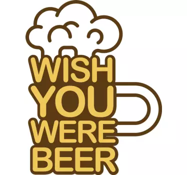 WISH YOU WERE BEER cuisine wall sticker - TenStickers