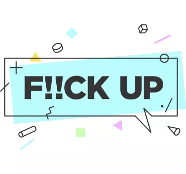 Memphis style sentence Fuck Up text wall sticker - TenStickers