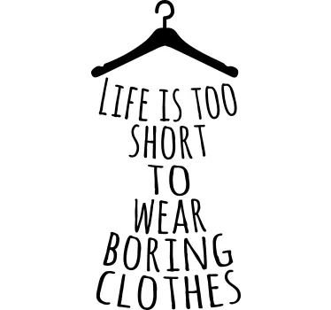 clothes quote popular saying decal - TenStickers