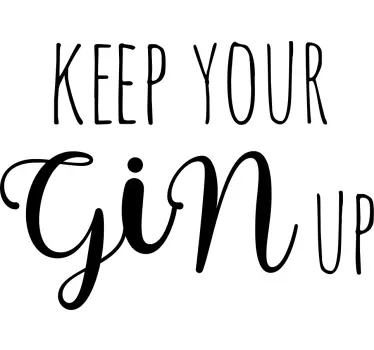 Keep your gin up drink wall sticker - TenStickers