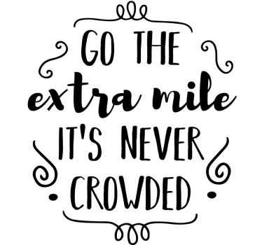 Go the extra mile  inspirational quote stickers - TenStickers