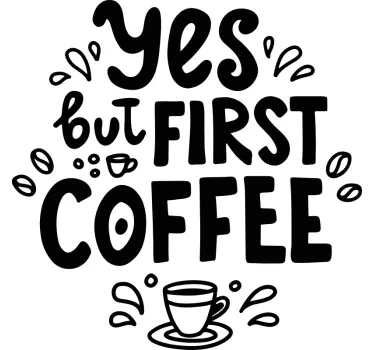 ok first coffee drink wall sticker - TenStickers