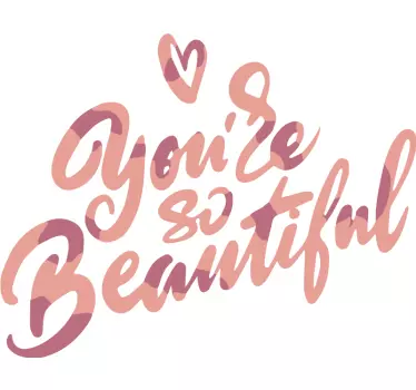 You are so beautiful two tonal colour popular saying decal - TenStickers