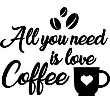 All you need is Coffee beans and cups drink wall sticker - TenStickers