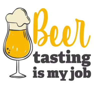 Beer tasting is my job drink wall decal - TenStickers