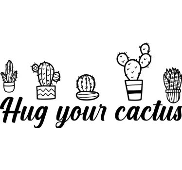 Hug your cactus plant decals - TenStickers