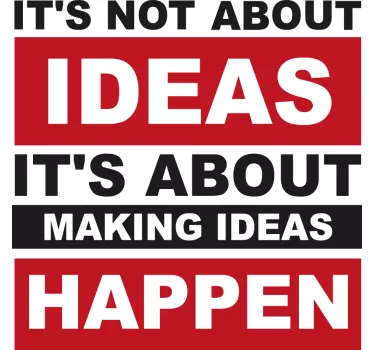 It's not about ideas inspirational quote sticker - TenStickers