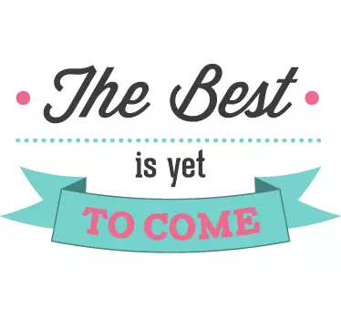 Yet To Come Wall Sticker - TenStickers
