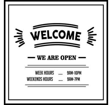 Business opening hours  welcome shop window decal - TenStickers