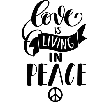 Love is living in peace inspirational quote sticker - TenStickers