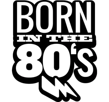 Born In The 80's Text Wall Decal - TenStickers