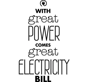 Great Power Great Electricity Bill Wall Sticker - TenStickers