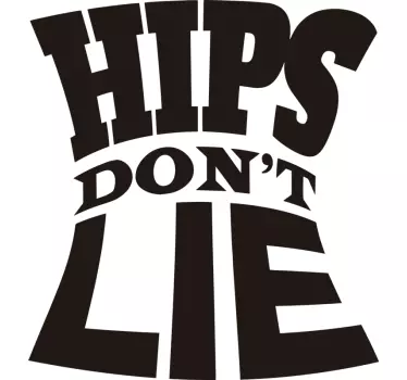 Hips don't lie popular saying decal - TenStickers