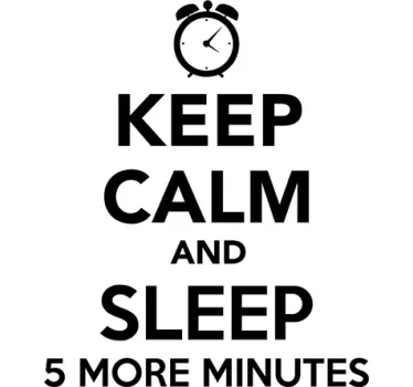 Keep Calm And Sleep 5 More Minutes - TenStickers