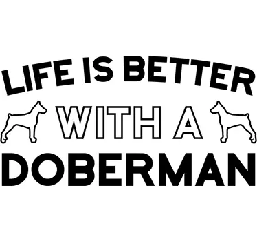 Life is better with a doberman wall decor - TenStickers