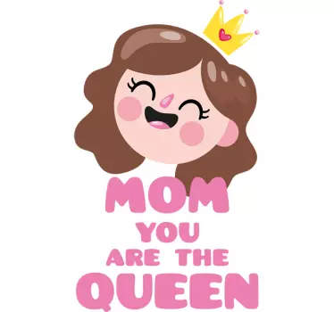 Mom You Are The Queen Wall Sticker - TenStickers
