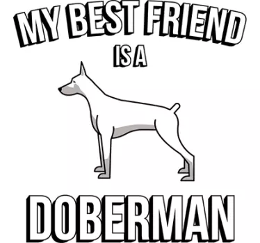 My best friend is a doberman wall decor - TenStickers