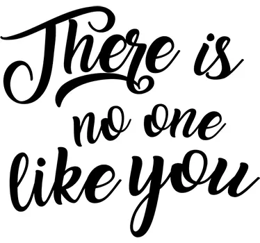 There is no one like you Wall Sticker - TenStickers