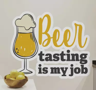 Beer tasting is my job drink wall decal - TenStickers