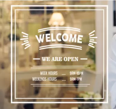Business opening hours  welcome shop window decal - TenStickers
