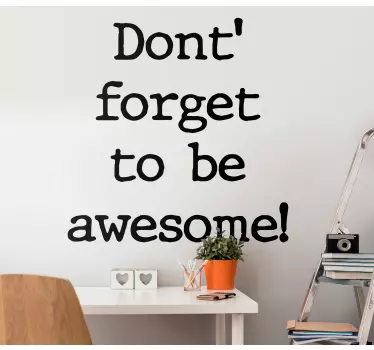 Don't forget to be awesome inspirational quote stickers - TenStickers