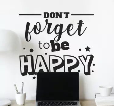 Don't forget to be happy inspirational quote sticker - TenStickers