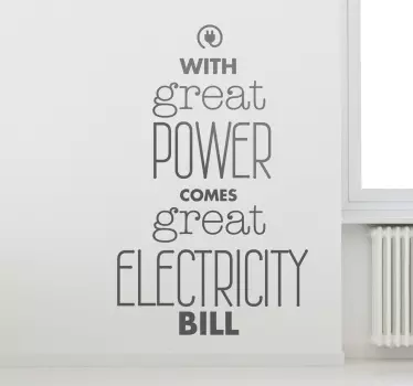 Great Power Great Electricity Bill Wall Sticker - TenStickers