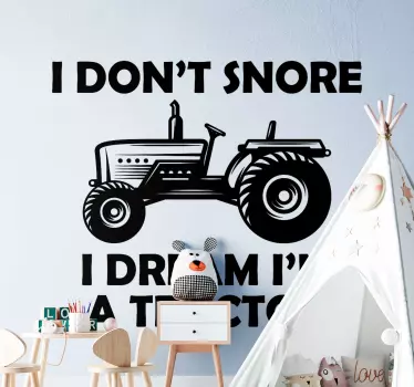 I don't snore, I dream I'm a tractor text wall decal - TenStickers